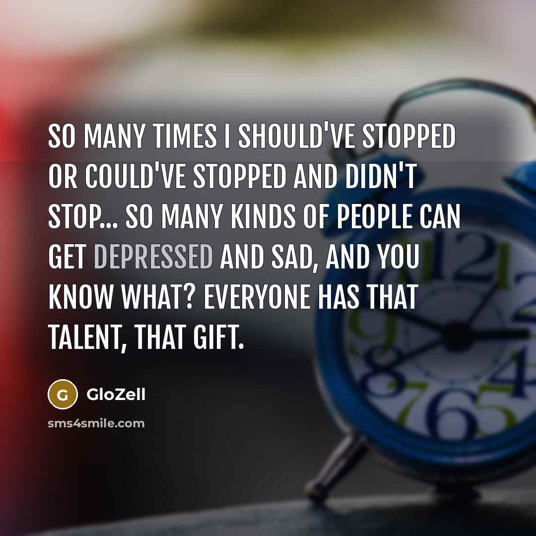 “So many times I should've stopped or could've stopped and…” quote by GloZell