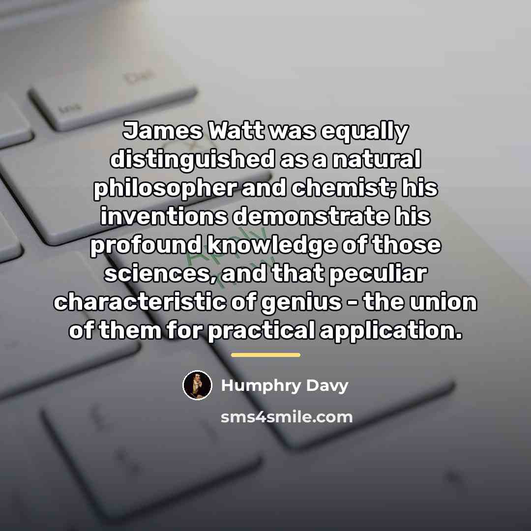 “James Watt was equally distinguished as a natural philosopher and…” quote by Humphry Davy