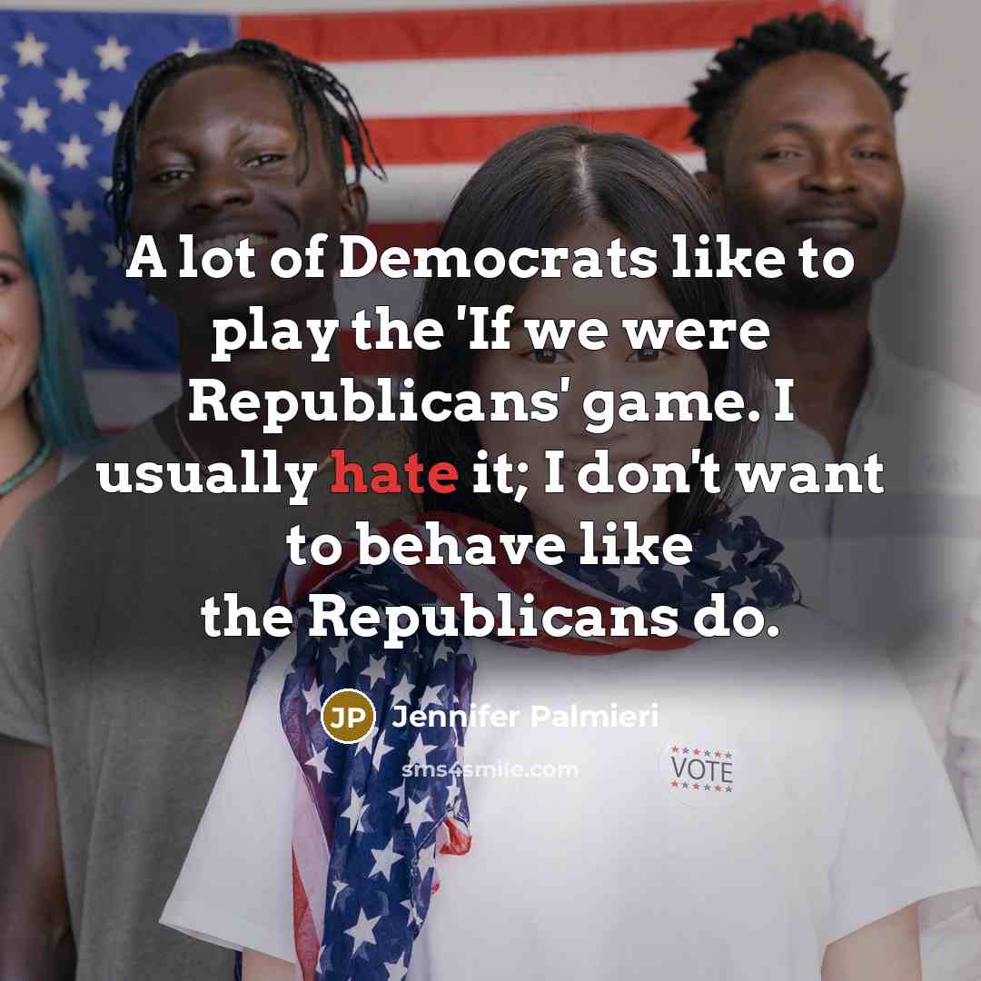 “A lot of Democrats like to play the 'If we…” quote by Jennifer Palmieri