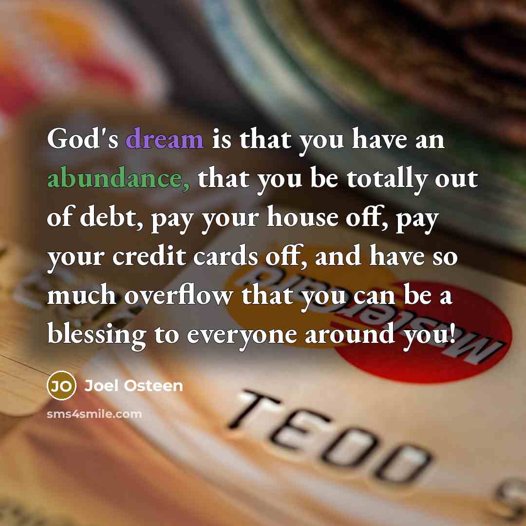 “God's dream is that you have an abundance, that you…” quote by Joel Osteen