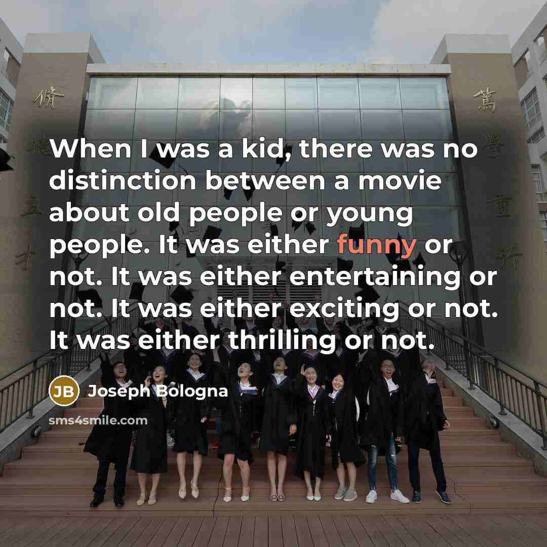 “When I was a kid, there was no distinction between…” quote by Joseph Bologna