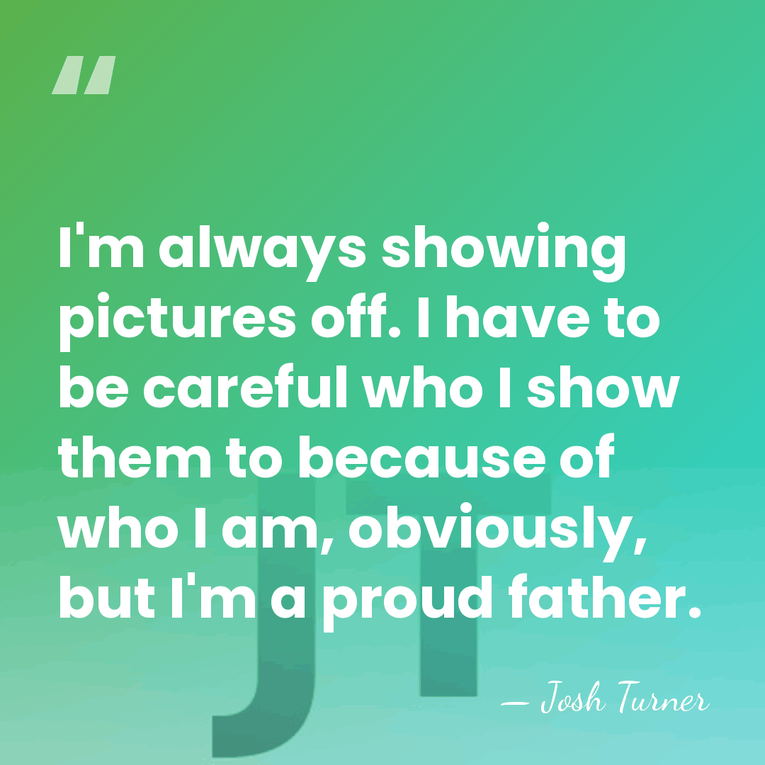 I'm always showing pictures off. I have to be careful who I&hellip; - Josh Turner