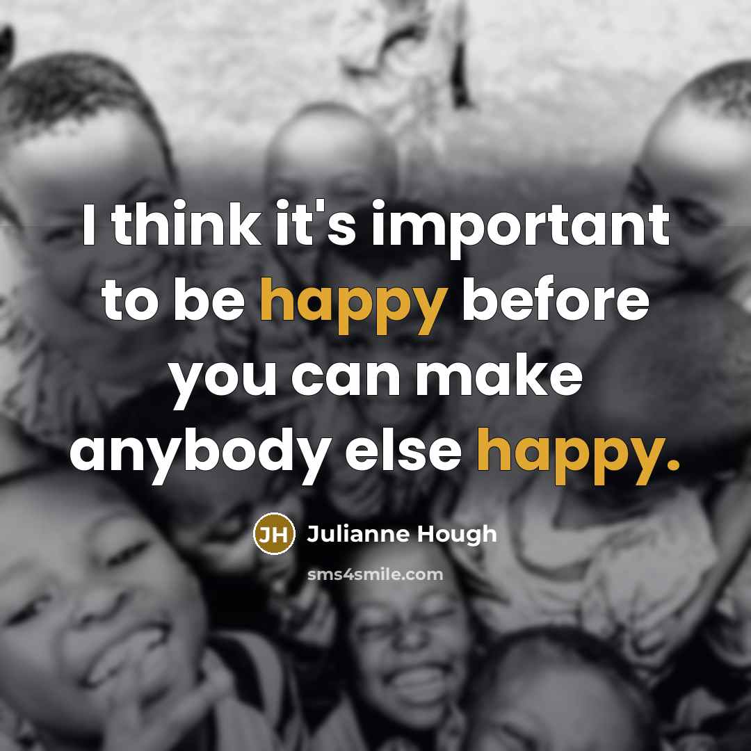 “I think it's important to be happy before you can…” quote by Julianne Hough