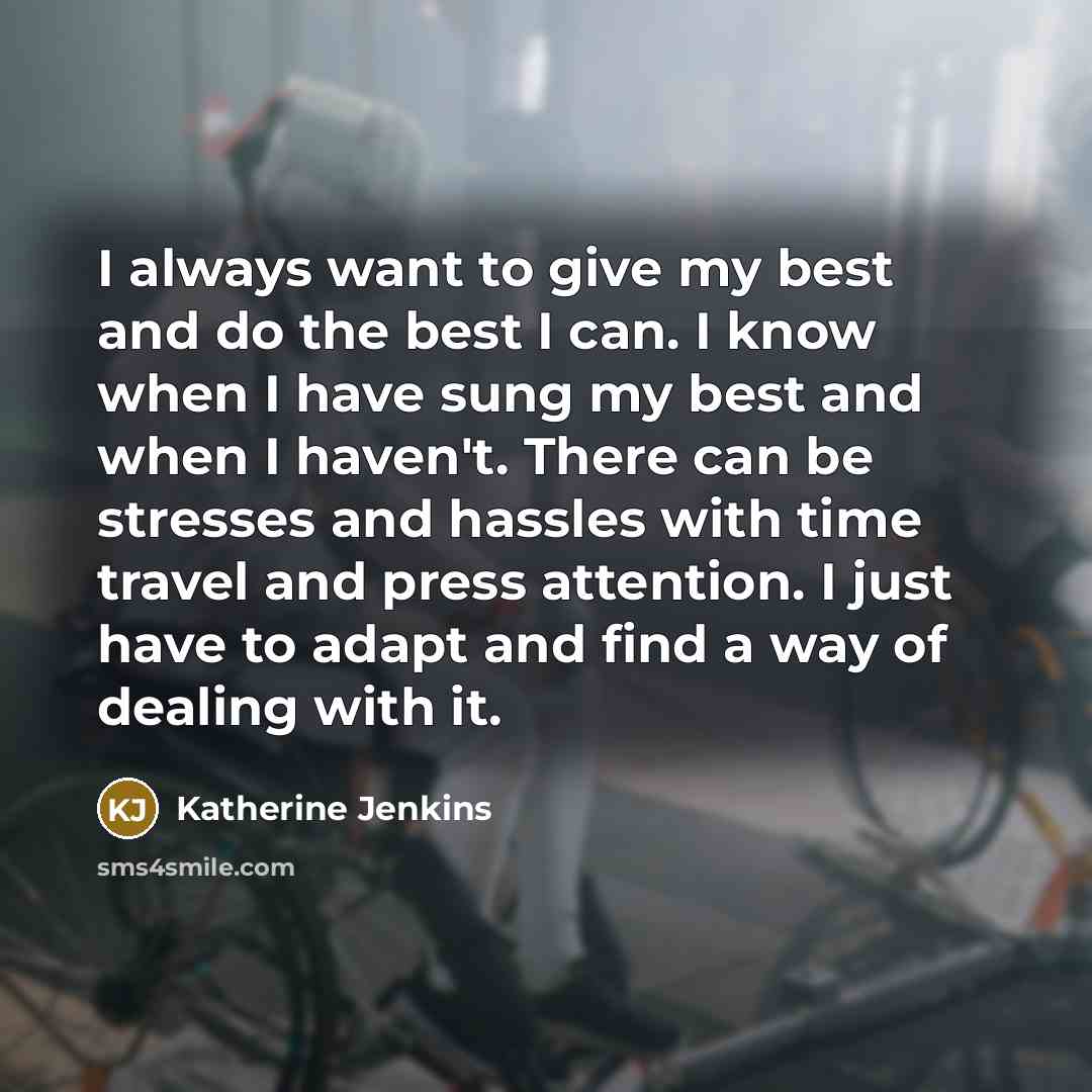 “I always want to give my best and do the…” quote by Katherine Jenkins