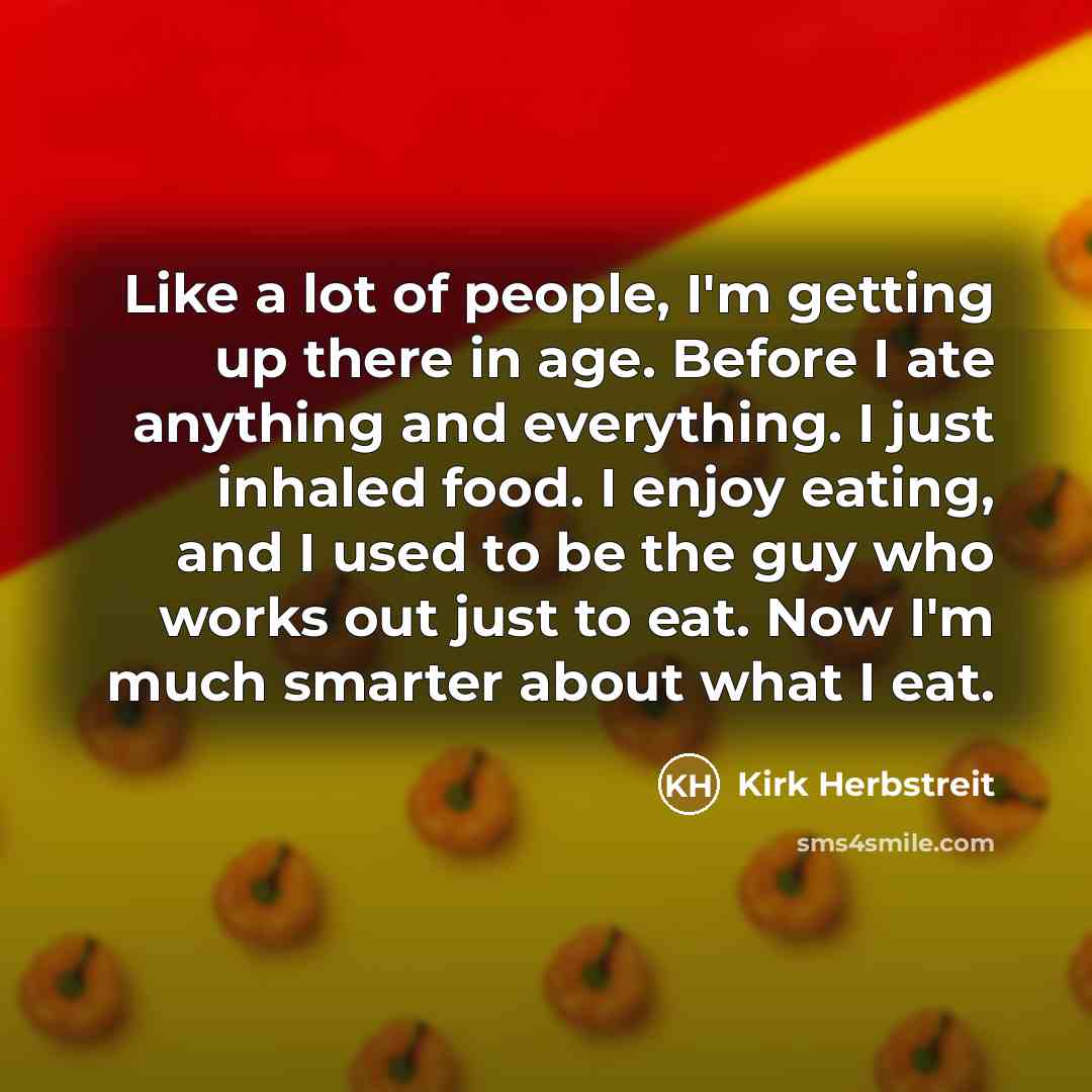“Like a lot of people, I'm getting up there in…” quote by Kirk Herbstreit