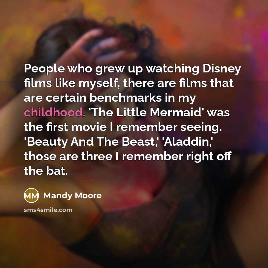 “People who grew up watching Disney films like myself, there…” quote by Mandy Moore