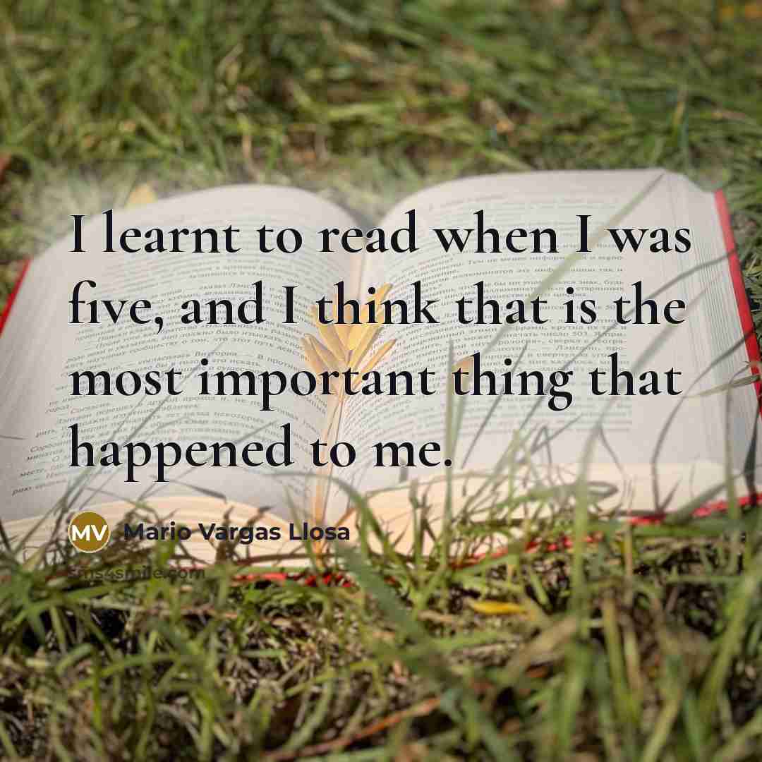 “I learnt to read when I was five, and I…” quote by Mario Vargas Llosa