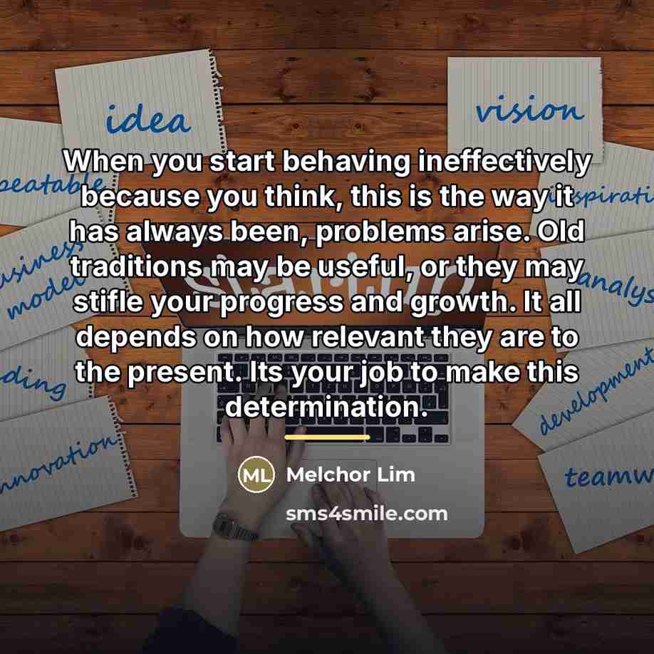 “When you start behaving ineffectively because you think, this is…” quote by Melchor Lim
