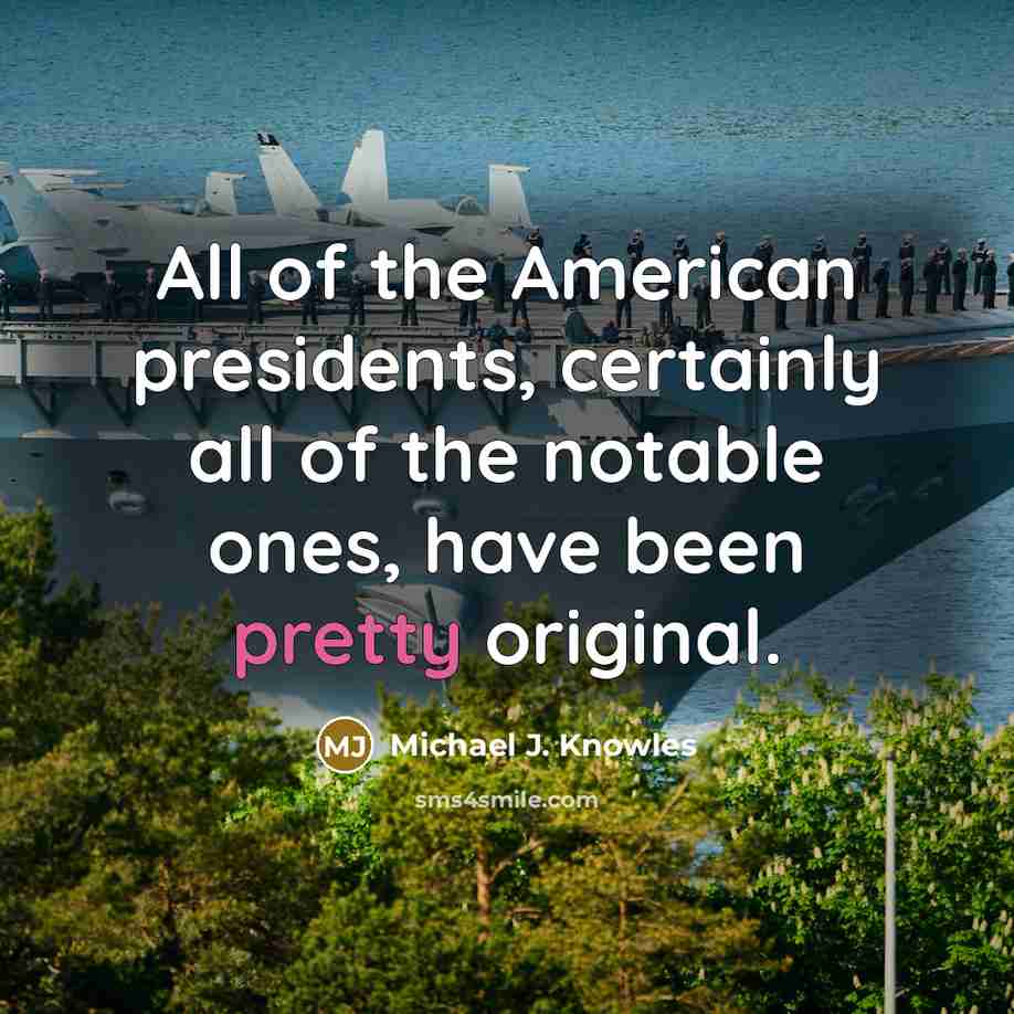 “All of the American presidents, certainly all of the notable…” quote by Michael J. Knowles