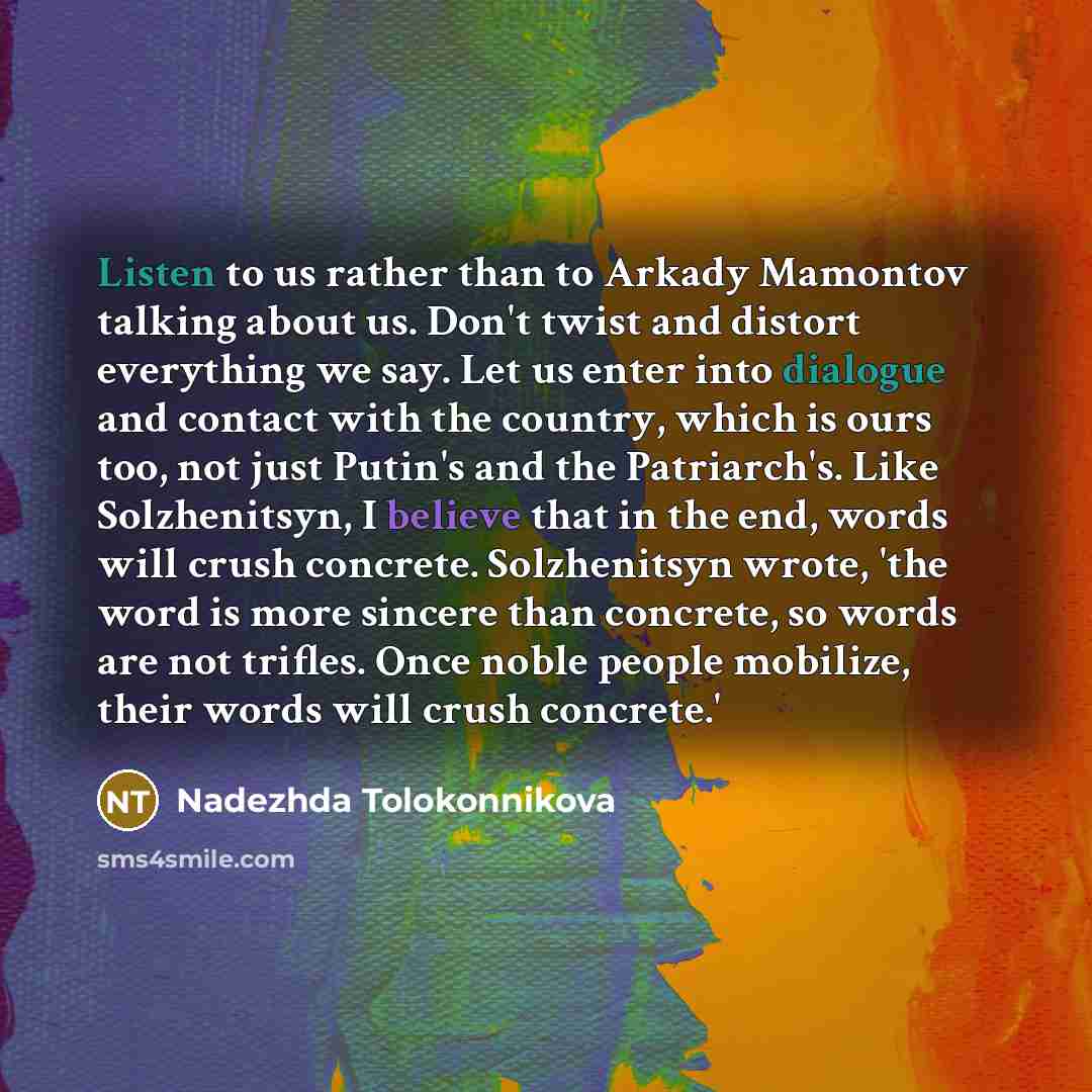 “Listen to us rather than to Arkady Mamontov talking about…” quote by Nadezhda Tolokonnikova