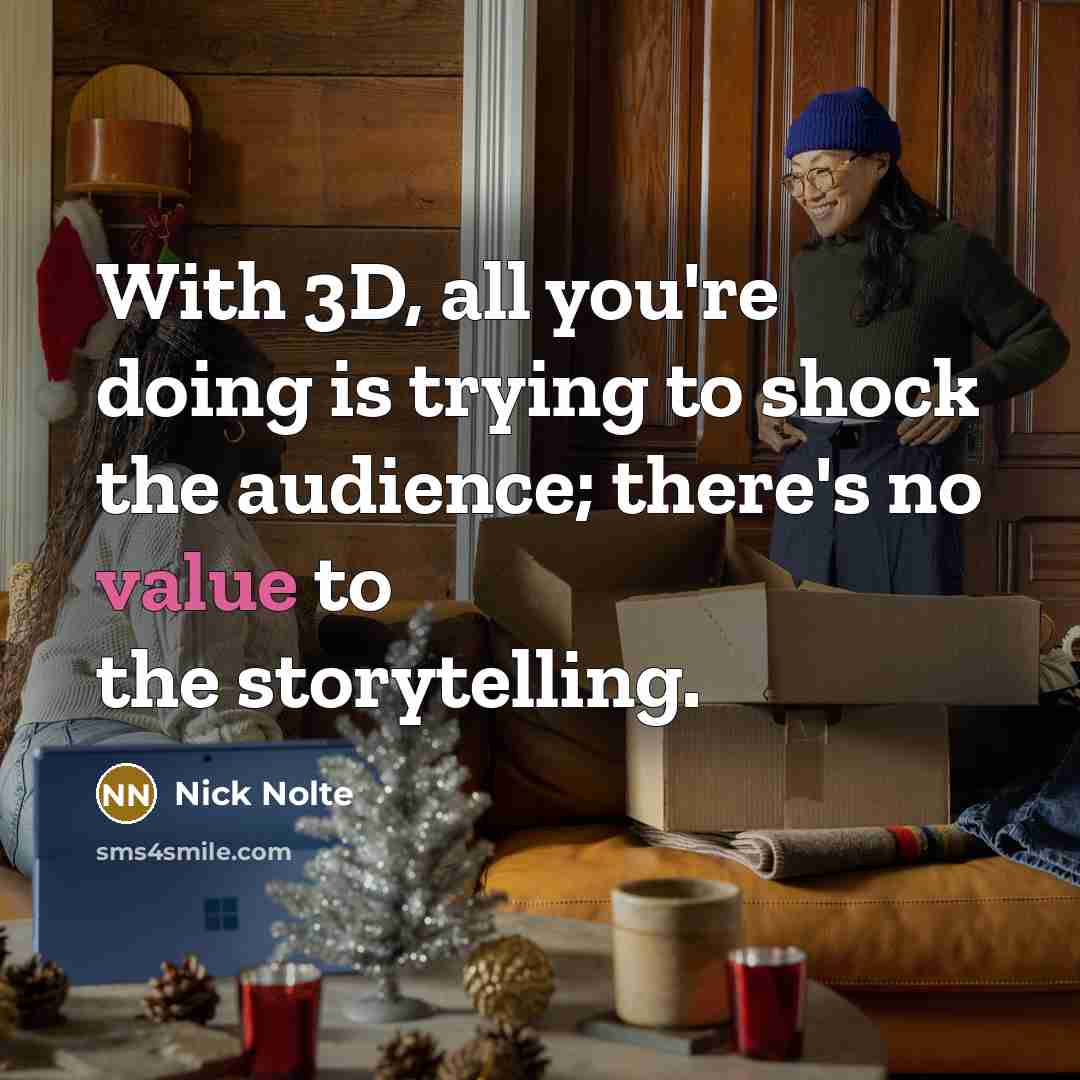 “With 3D, all you're doing is trying to shock the…” quote by Nick Nolte