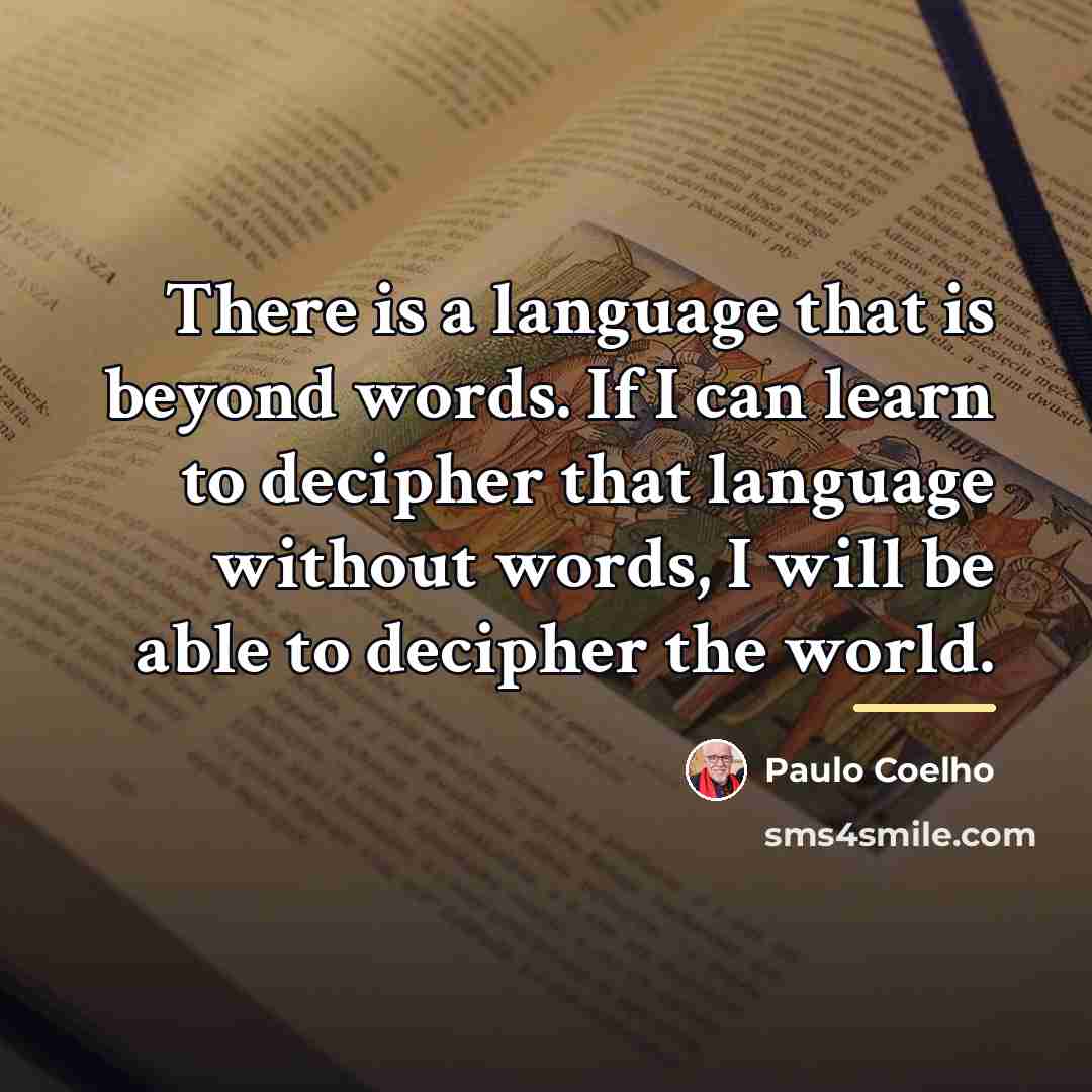 “There is a language that is beyond words. If I…” quote by Paulo Coelho