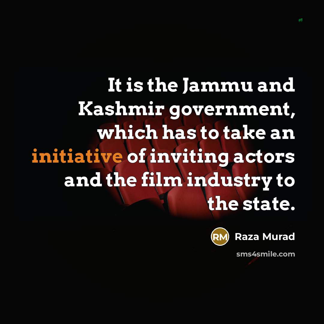 “It is the Jammu and Kashmir government, which has to…” quote by Raza Murad