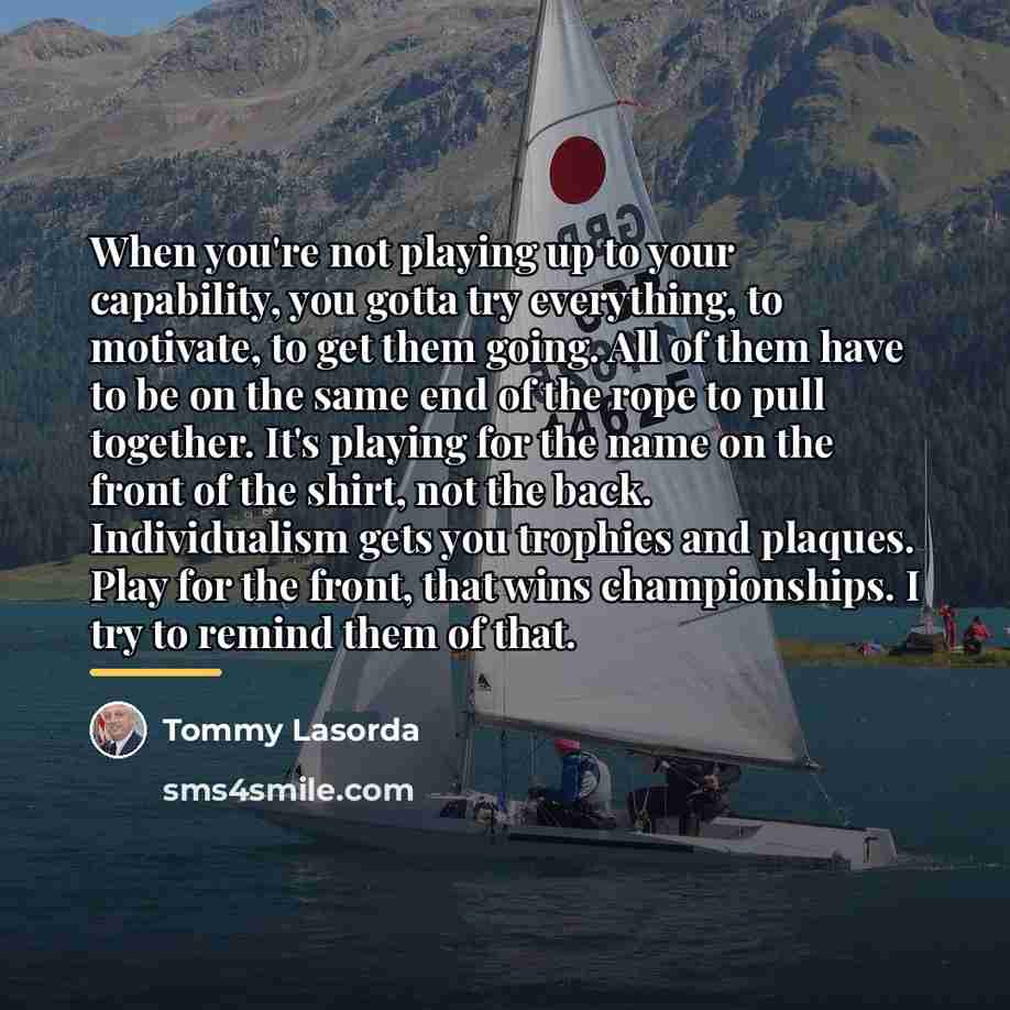 “When you're not playing up to your capability, you gotta…” quote by Tommy Lasorda