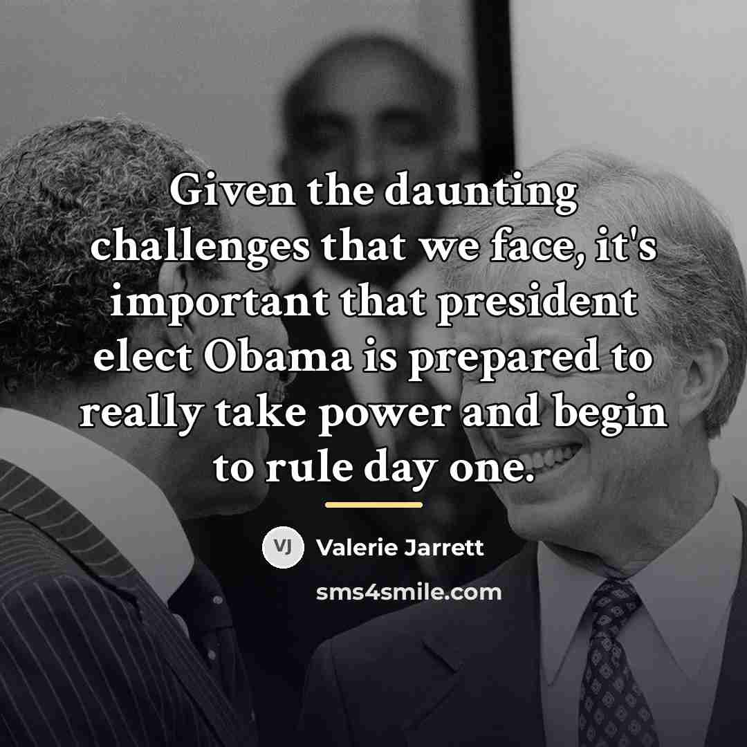 “Given the daunting challenges that we face, it's important that…” quote by Valerie Jarrett