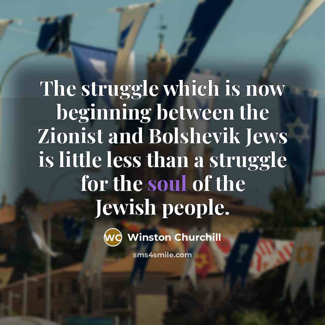“The struggle which is now beginning between the Zionist and…” quote by Winston Churchill