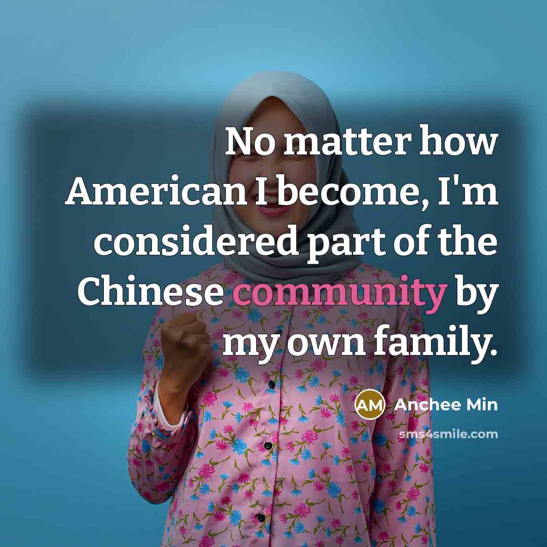 “No matter how American I become, I'm considered part of…” quote by Anchee Min