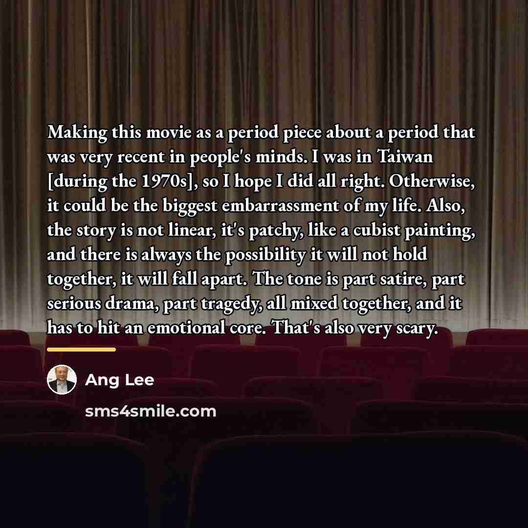 “Making this movie as a period piece about a period…” quote by Ang Lee