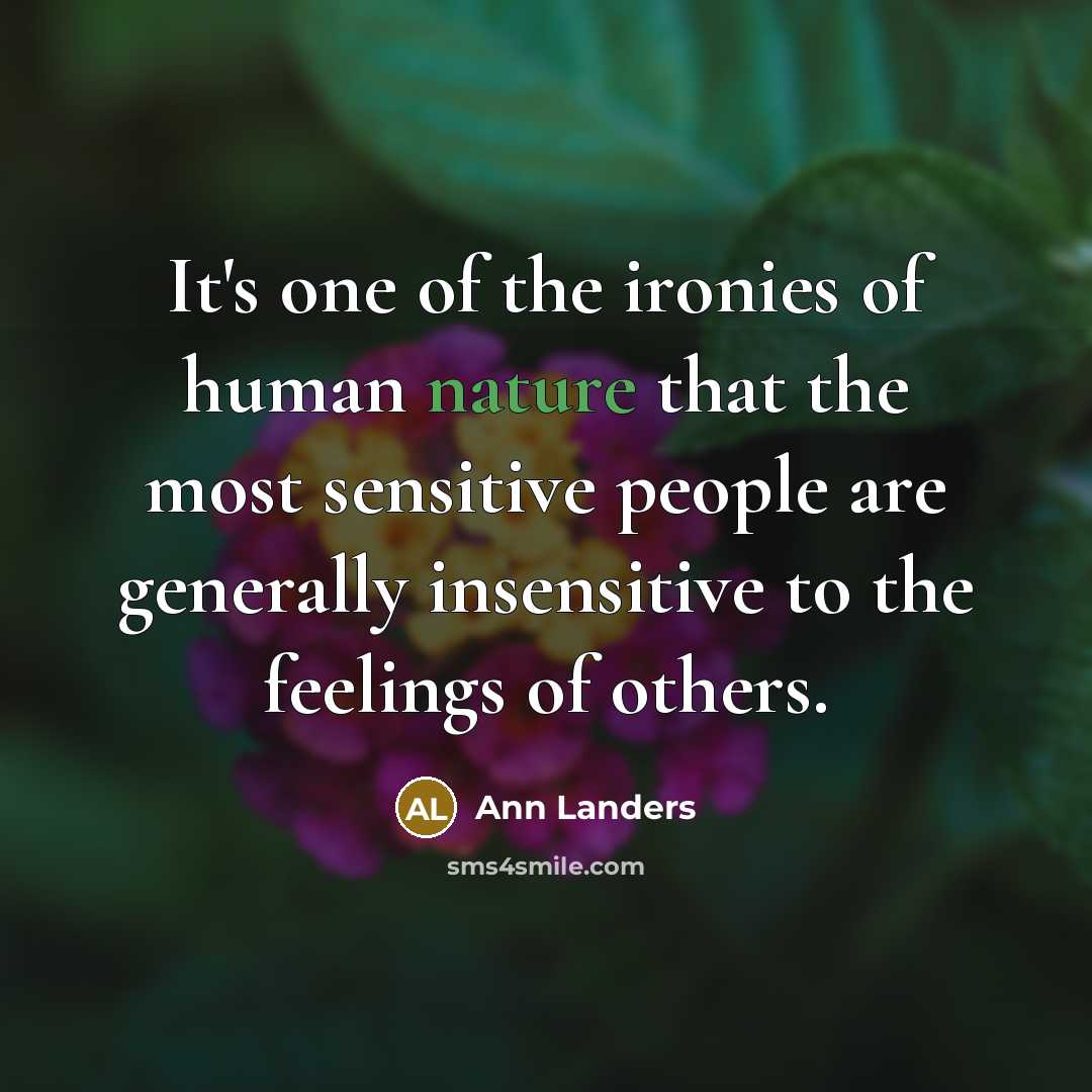 “It's one of the ironies of human nature that the…” quote by Ann Landers