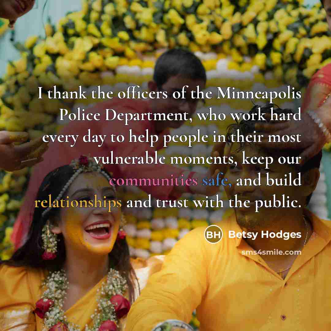 “I thank the officers of the Minneapolis Police Department, who…” quote by Betsy Hodges