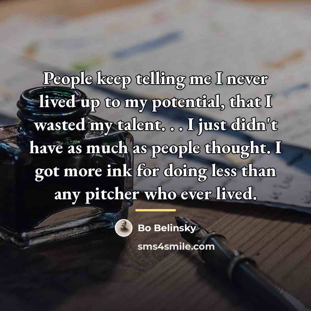 “People keep telling me I never lived up to my…” quote by Bo Belinsky