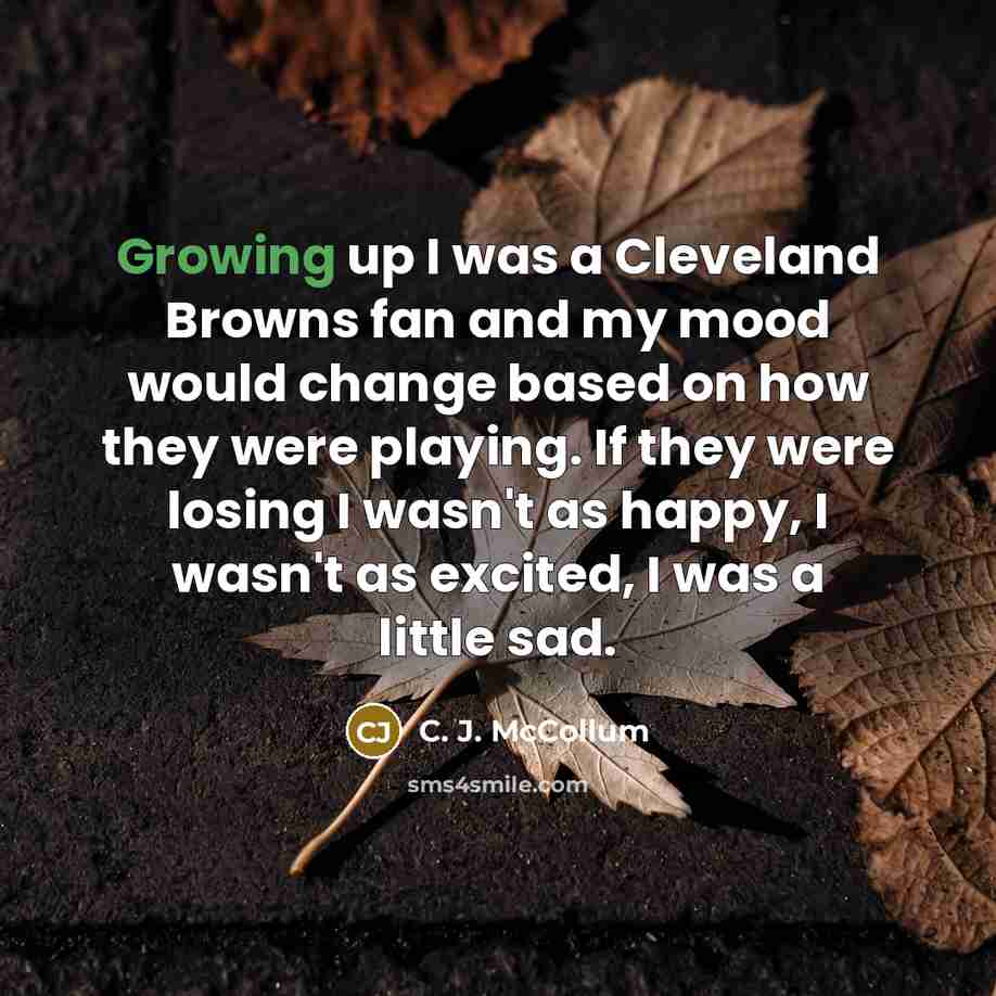 “Growing up I was a Cleveland Browns fan and my…” quote by C. J. McCollum
