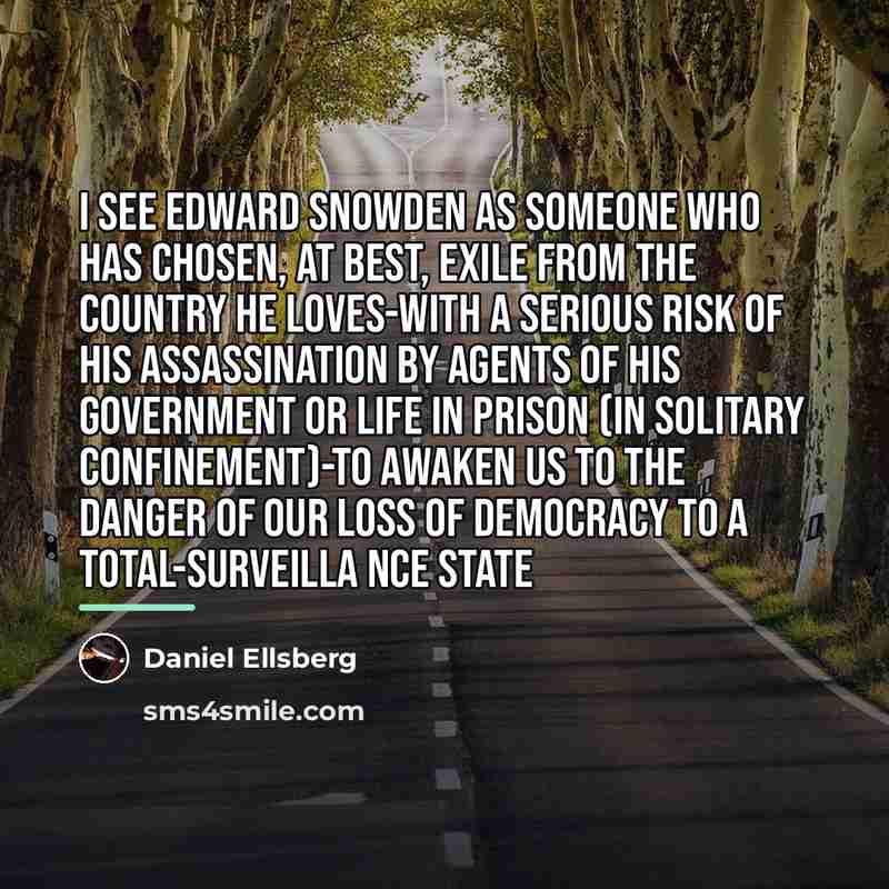“I see Edward Snowden as someone who has chosen, at…” quote by Daniel Ellsberg