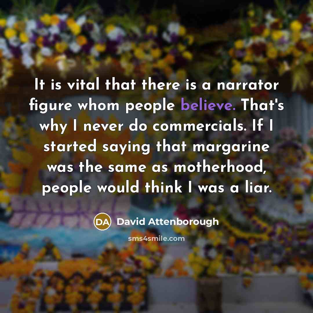 “It is vital that there is a narrator figure whom…” quote by David Attenborough
