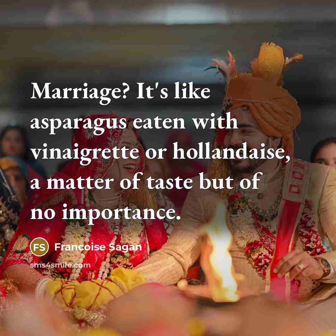 “Marriage? It's like asparagus eaten with vinaigrette or hollandaise, a…” quote by Francoise Sagan