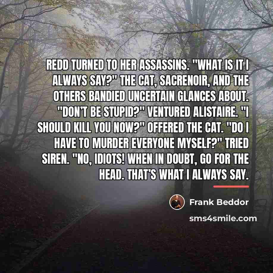 “Redd turned to her assassins. "What is it I always…” quote by Frank Beddor