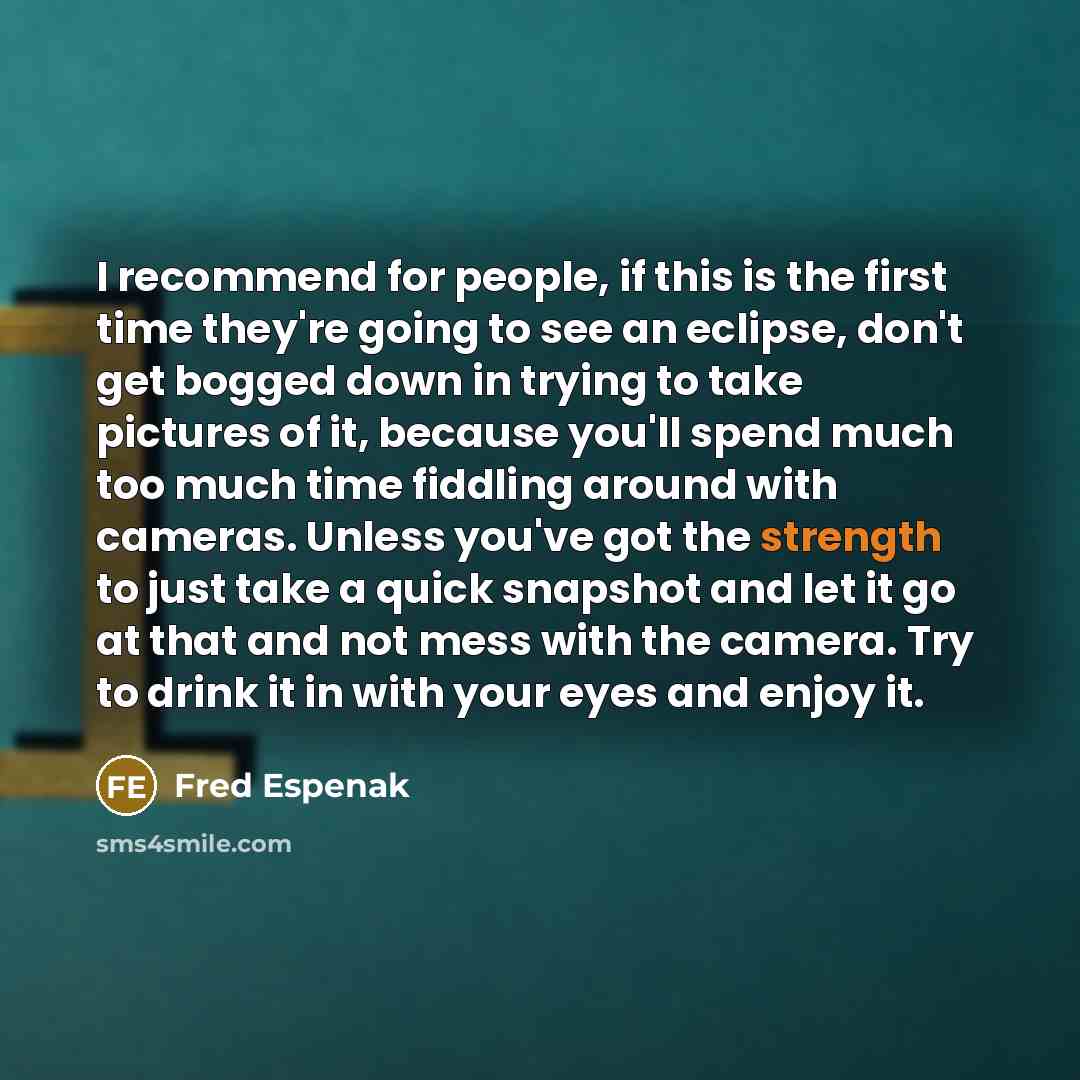 “I recommend for people, if this is the first time…” quote by Fred Espenak