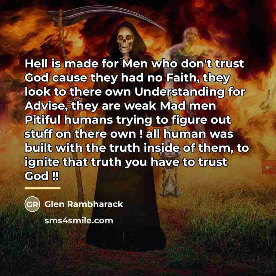 “Hell is made for Men who don't trust God cause…” quote by Glen Rambharack