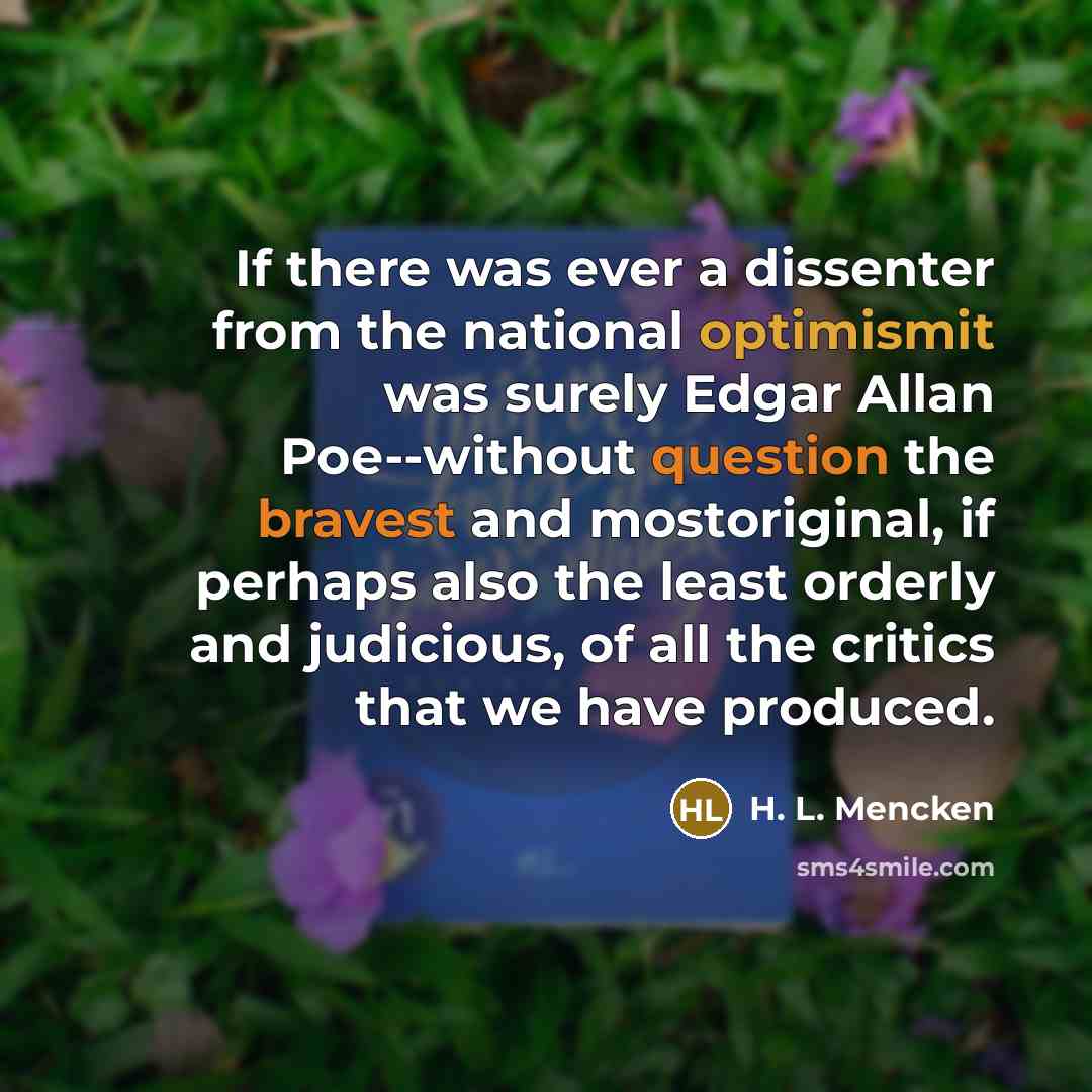 “If there was ever a dissenter from the national optimismit…” quote by H. L. Mencken
