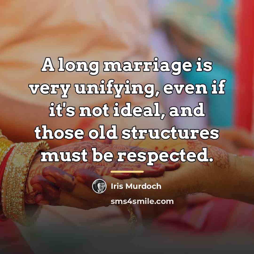 “A long marriage is very unifying, even if it's not…” quote by Iris Murdoch