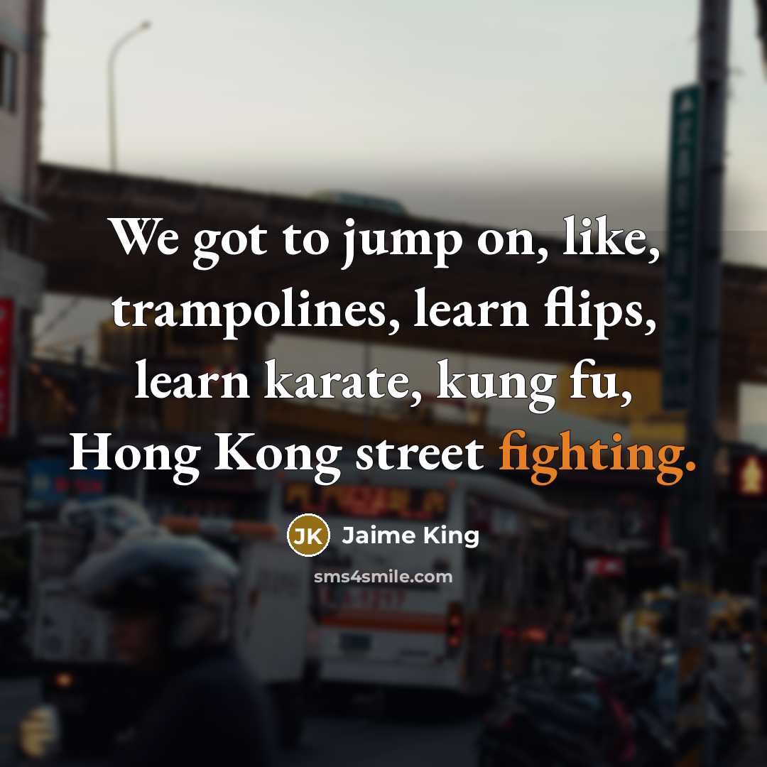 “We got to jump on, like, trampolines, learn flips, learn…” quote by Jaime King