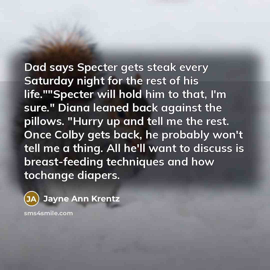 “Dad says Specter gets steak every Saturday night for the…” quote by Jayne Ann Krentz