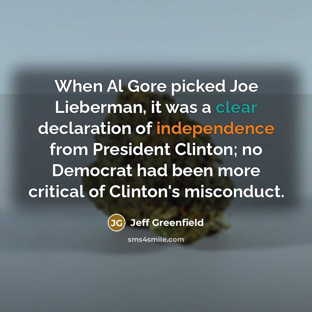“When Al Gore picked Joe Lieberman, it was a clear…” quote by Jeff Greenfield