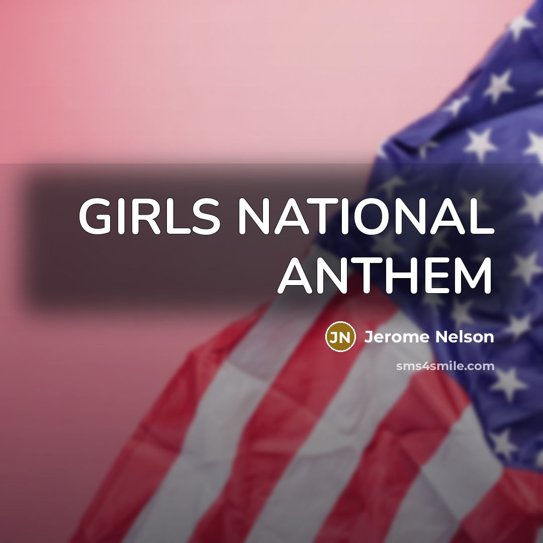 “GIRLS NATIONAL ANTHEM” quote by Jerome Nelson