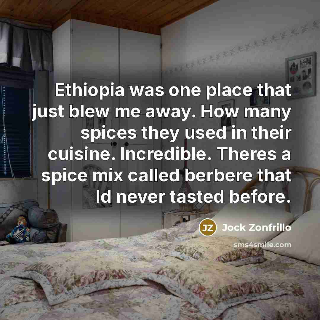 “Ethiopia was one place that just blew me away. How…” quote by Jock Zonfrillo