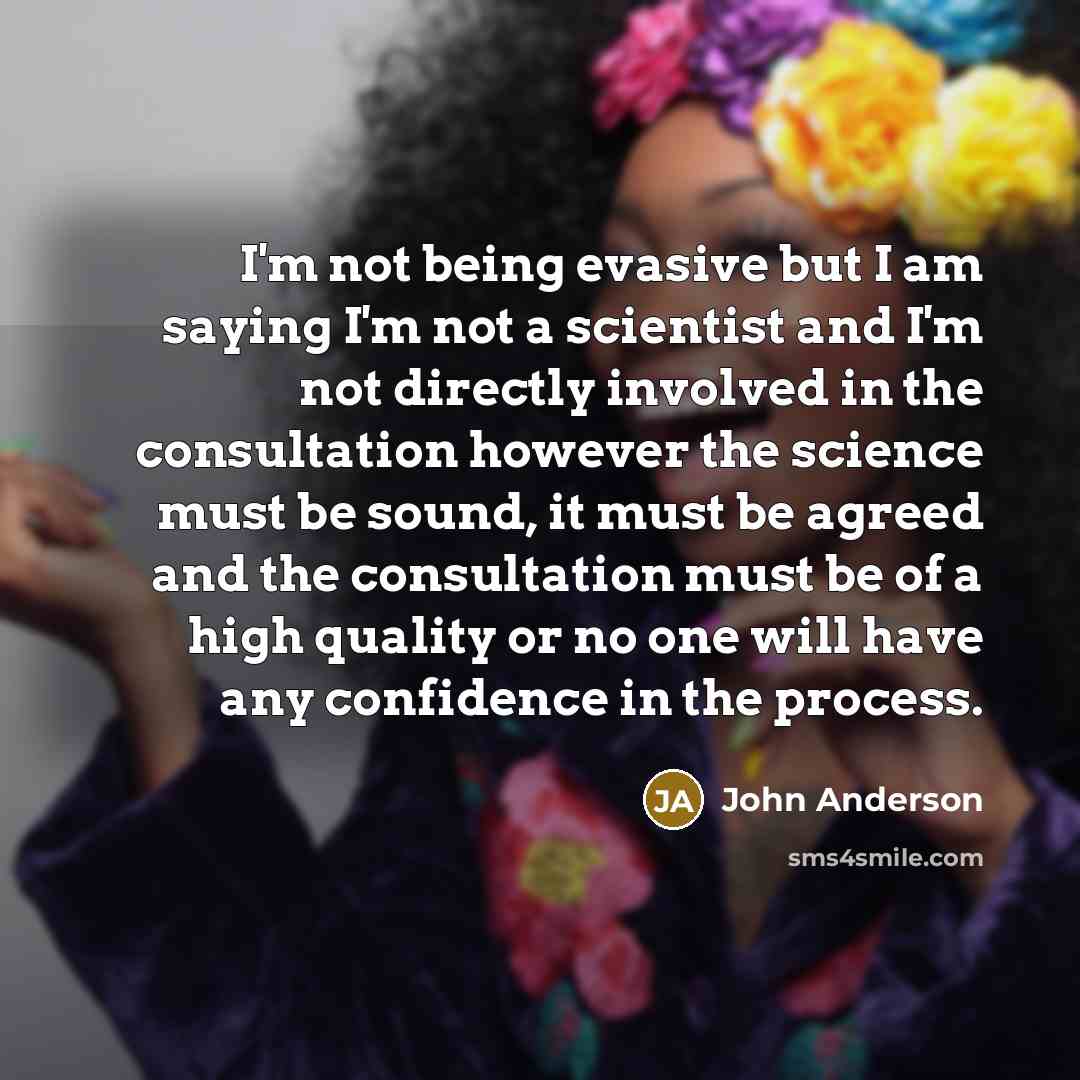 “I'm not being evasive but I am saying I'm not…” quote by John Anderson