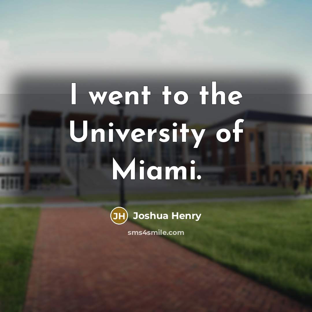 “I went to the University of Miami.…” quote by Joshua Henry