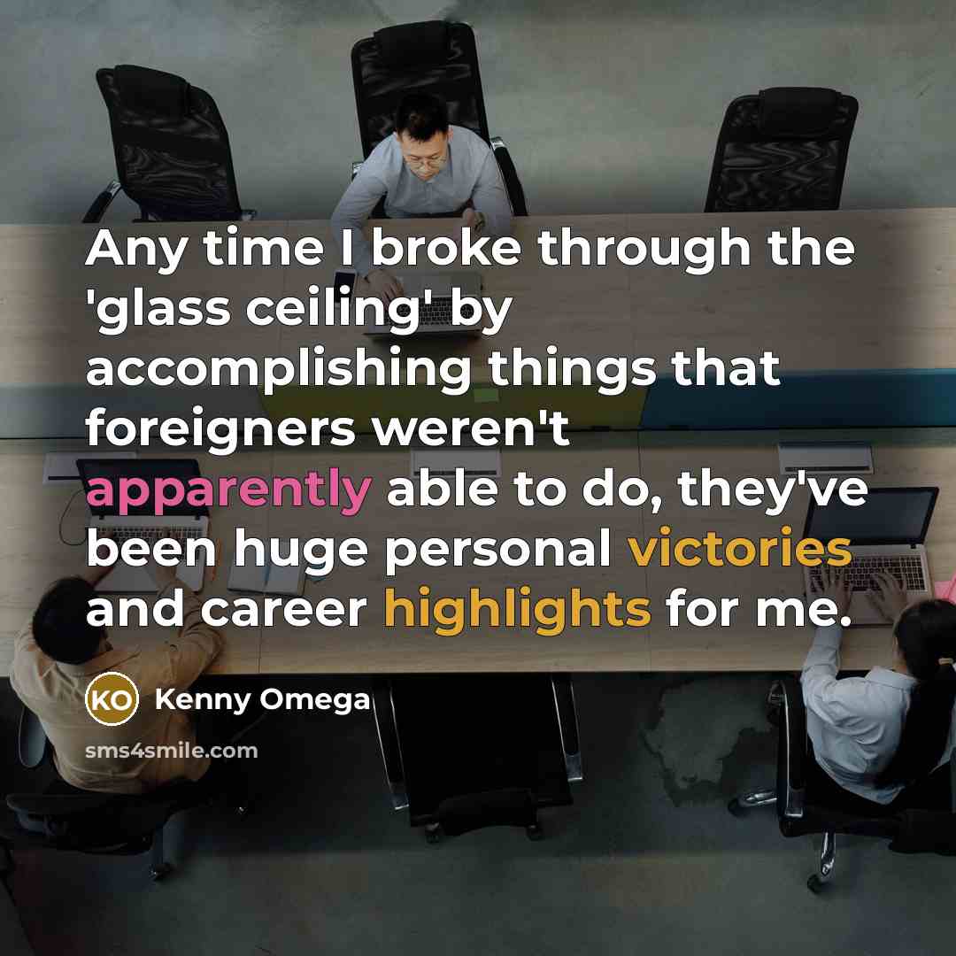 “Any time I broke through the 'glass ceiling' by accomplishing…” quote by Kenny Omega