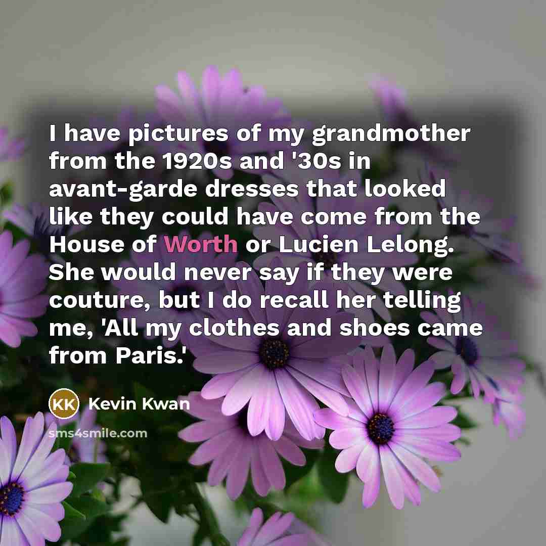 “I have pictures of my grandmother from the 1920s and…” quote by Kevin Kwan
