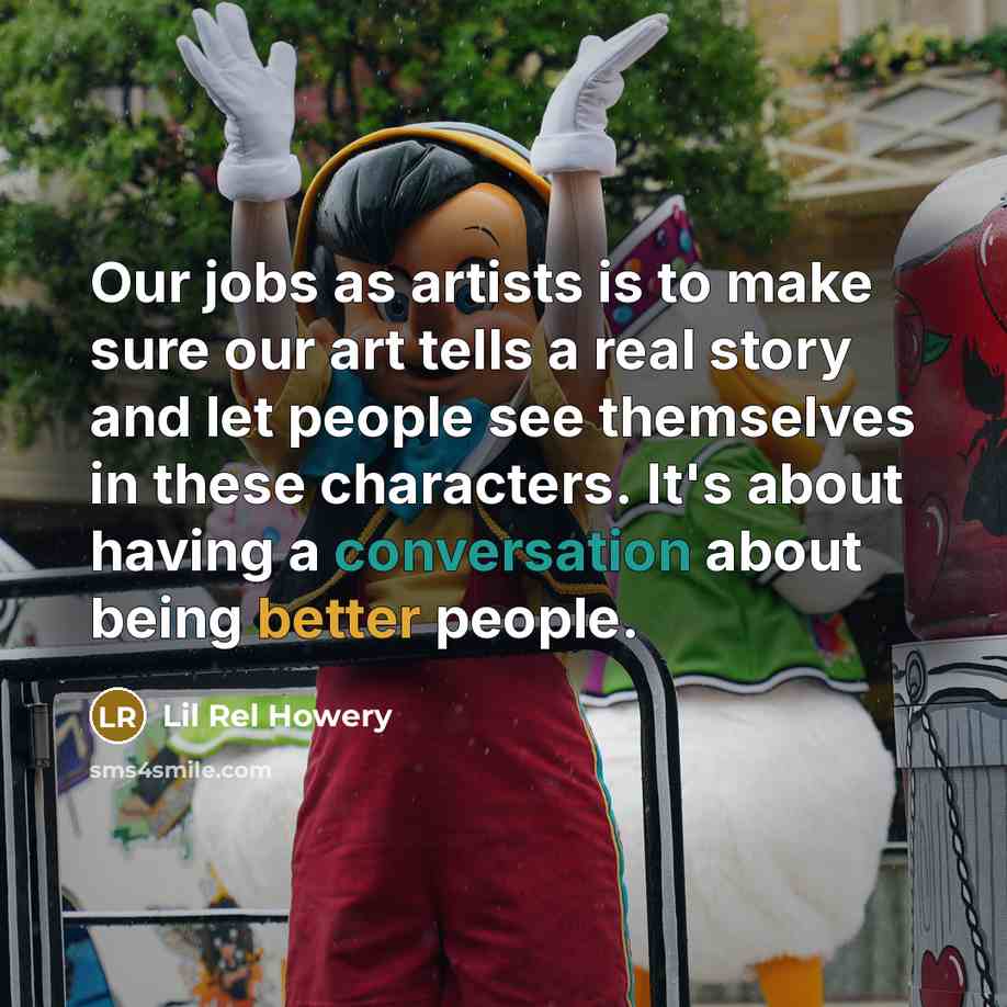 “Our jobs as artists is to make sure our art…” quote by Lil Rel Howery