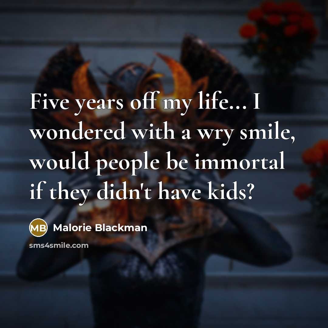 “Five years off my life... I wondered with a wry…” quote by Malorie Blackman