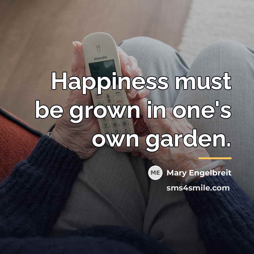 “Happiness must be grown in one's own garden.…” quote by Mary Engelbreit