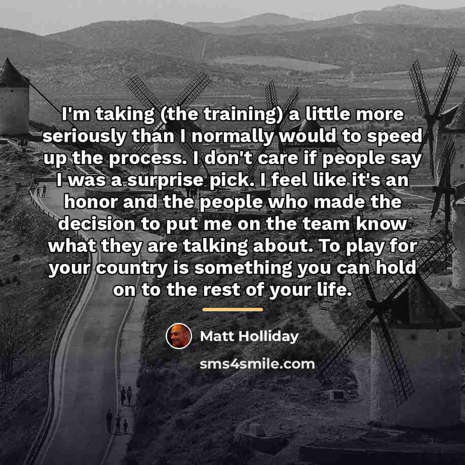 “I'm taking (the training) a little more seriously than I…” quote by Matt Holliday