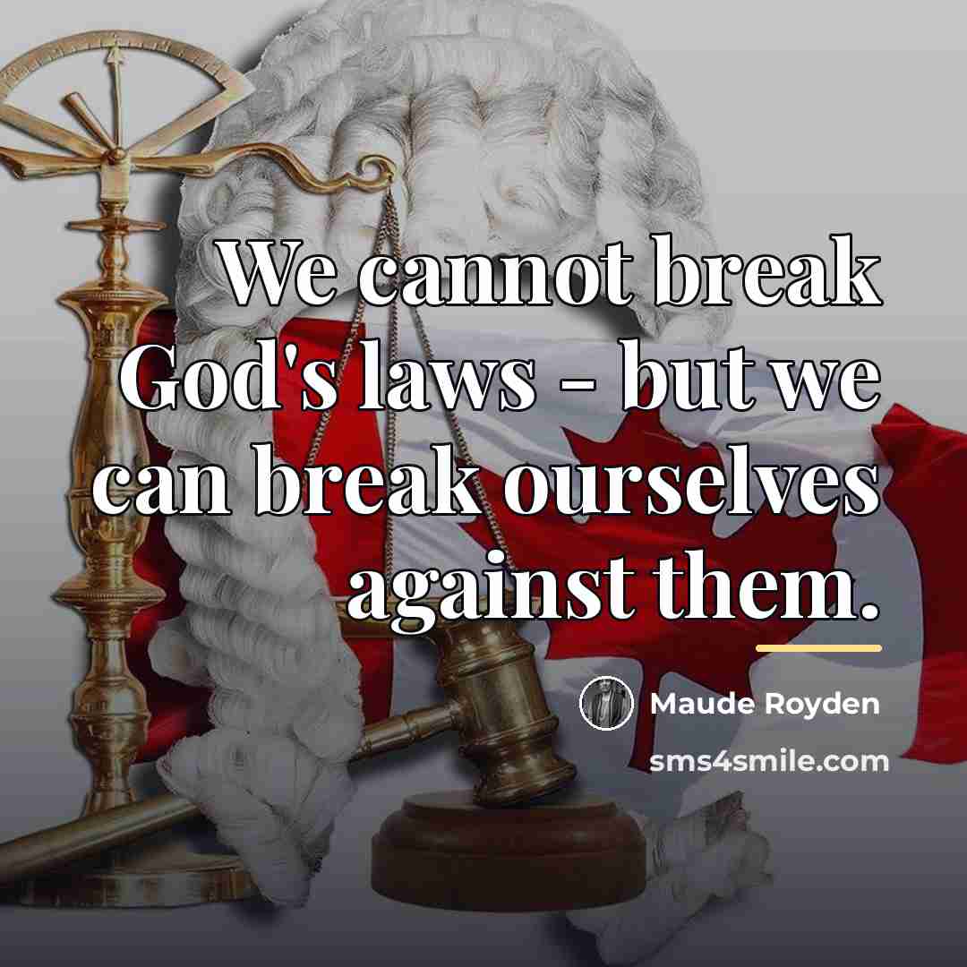 “We cannot break God's laws - but we can break…” quote by Maude Royden