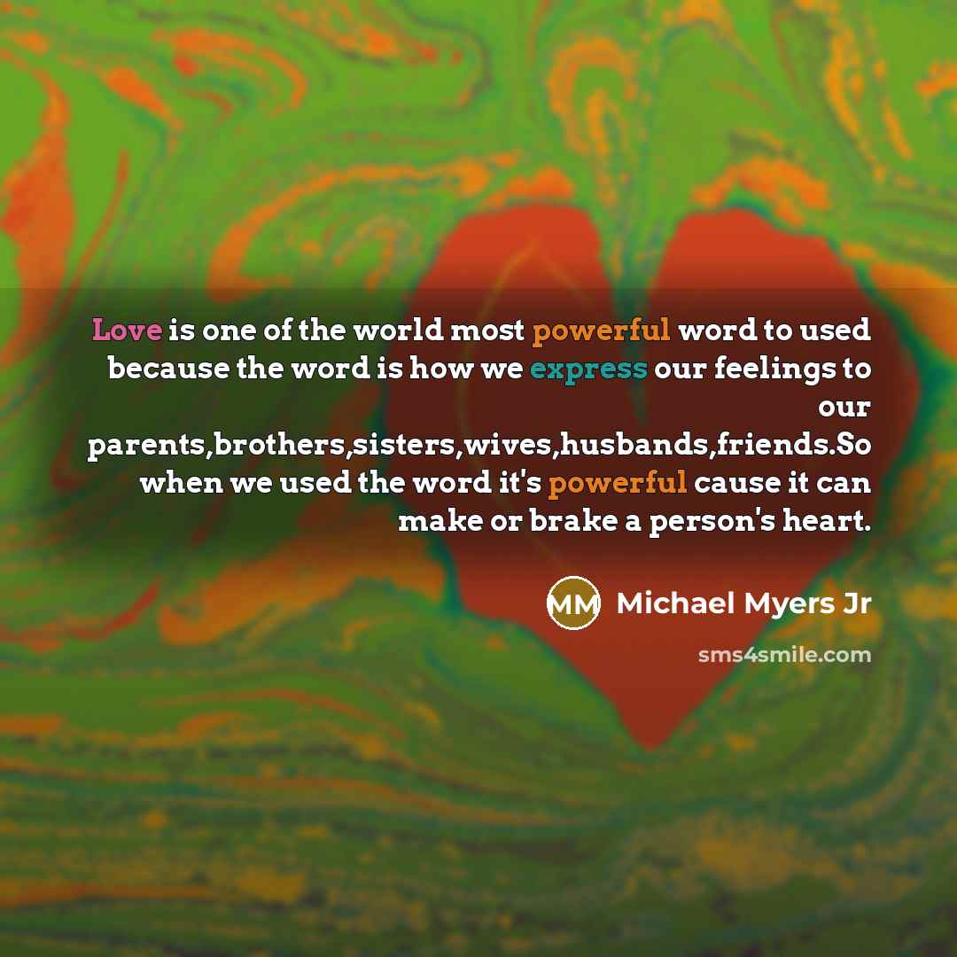 “Love is one of the world most powerful word to…” quote by Michael Myers Jr