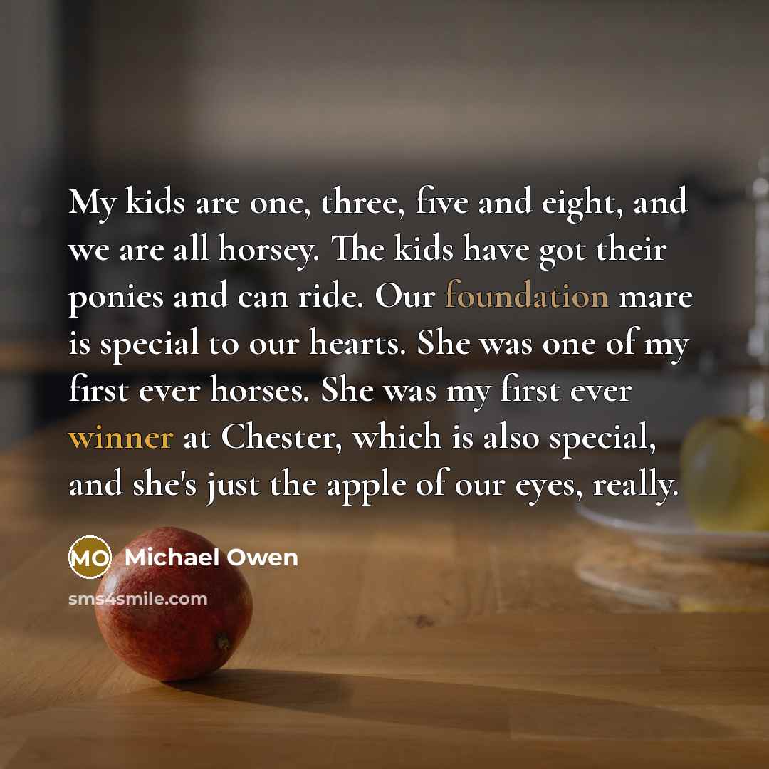 “My kids are one, three, five and eight, and we…” quote by Michael Owen